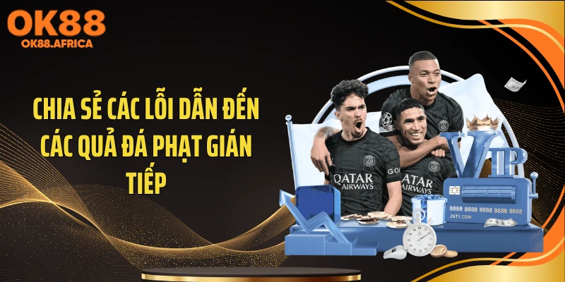 Chia sẻ các lỗi dẫn đến các quả đá phạt gián tiếp